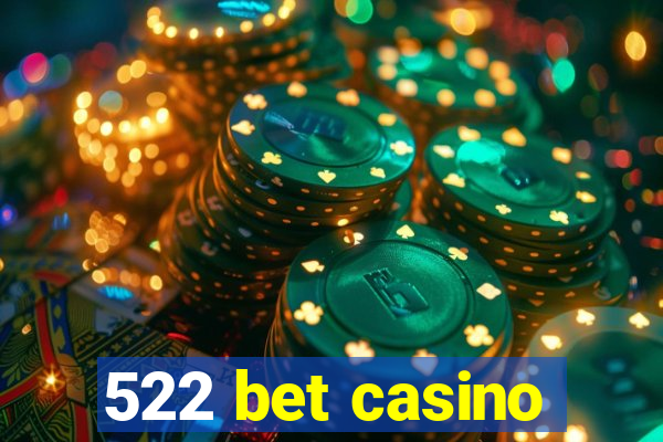 522 bet casino